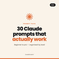 30 Claude Prompts That Actually Work